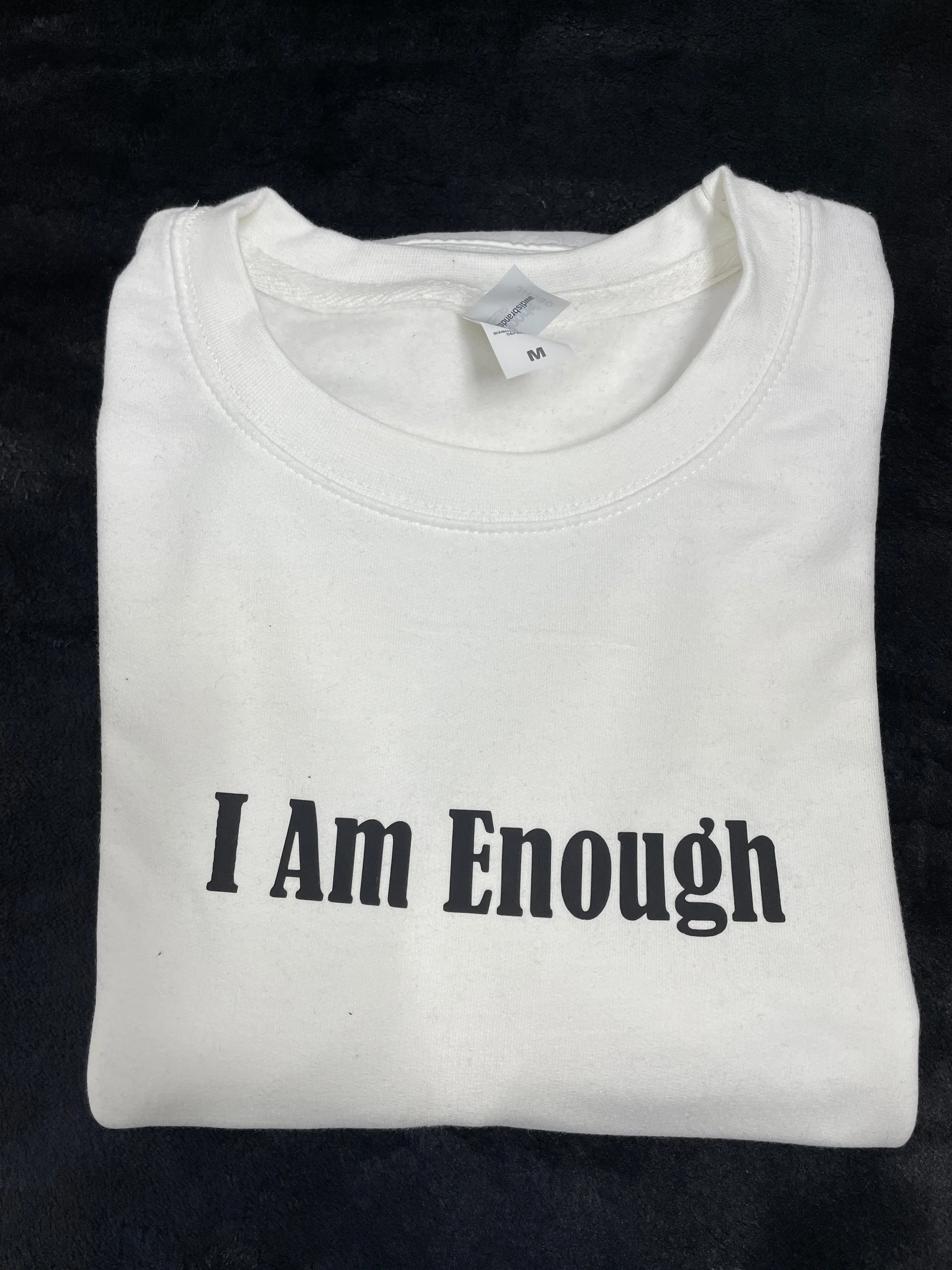 I AM ENOUGH  Sweatshirt (white)