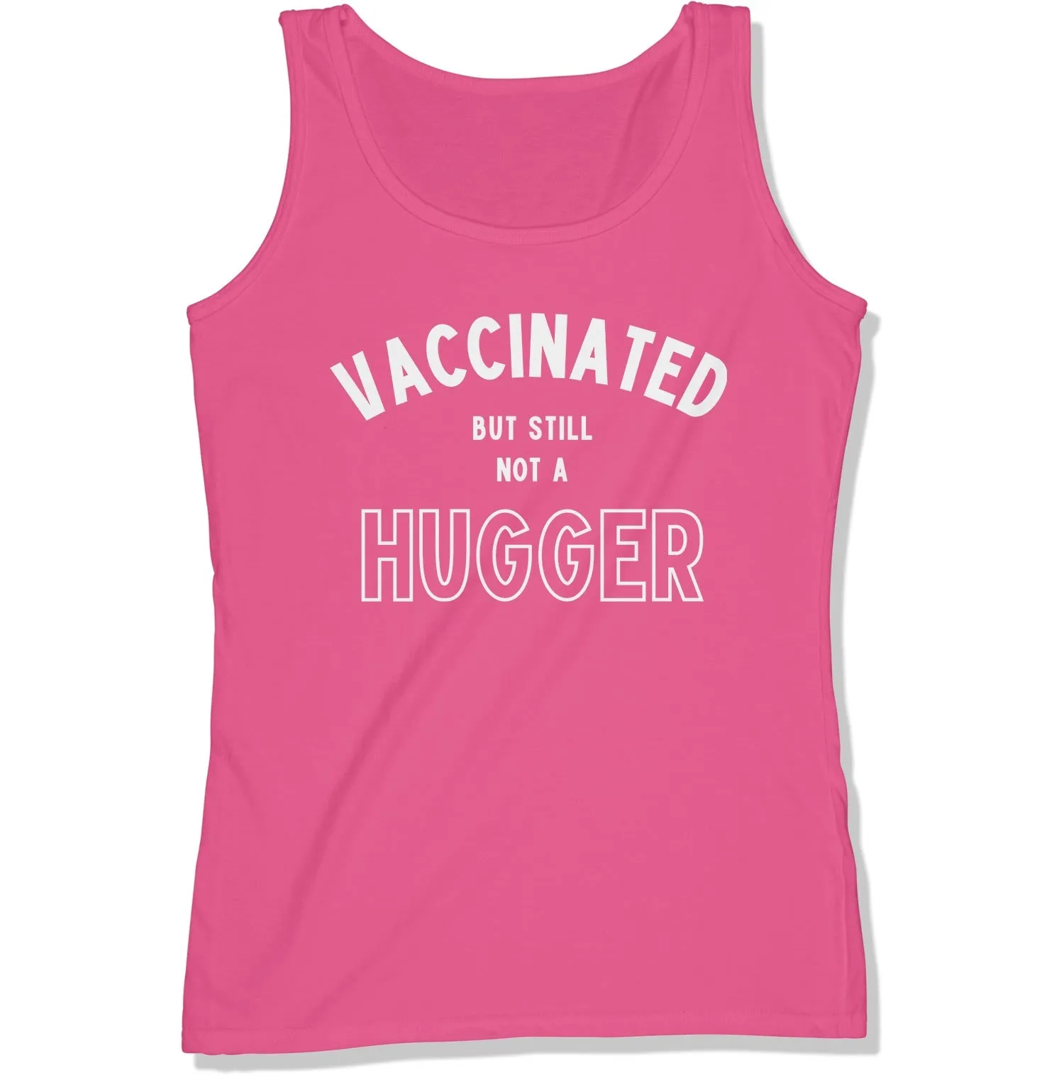 Vaccinated But Still Not A Hugger Women's Tank Top