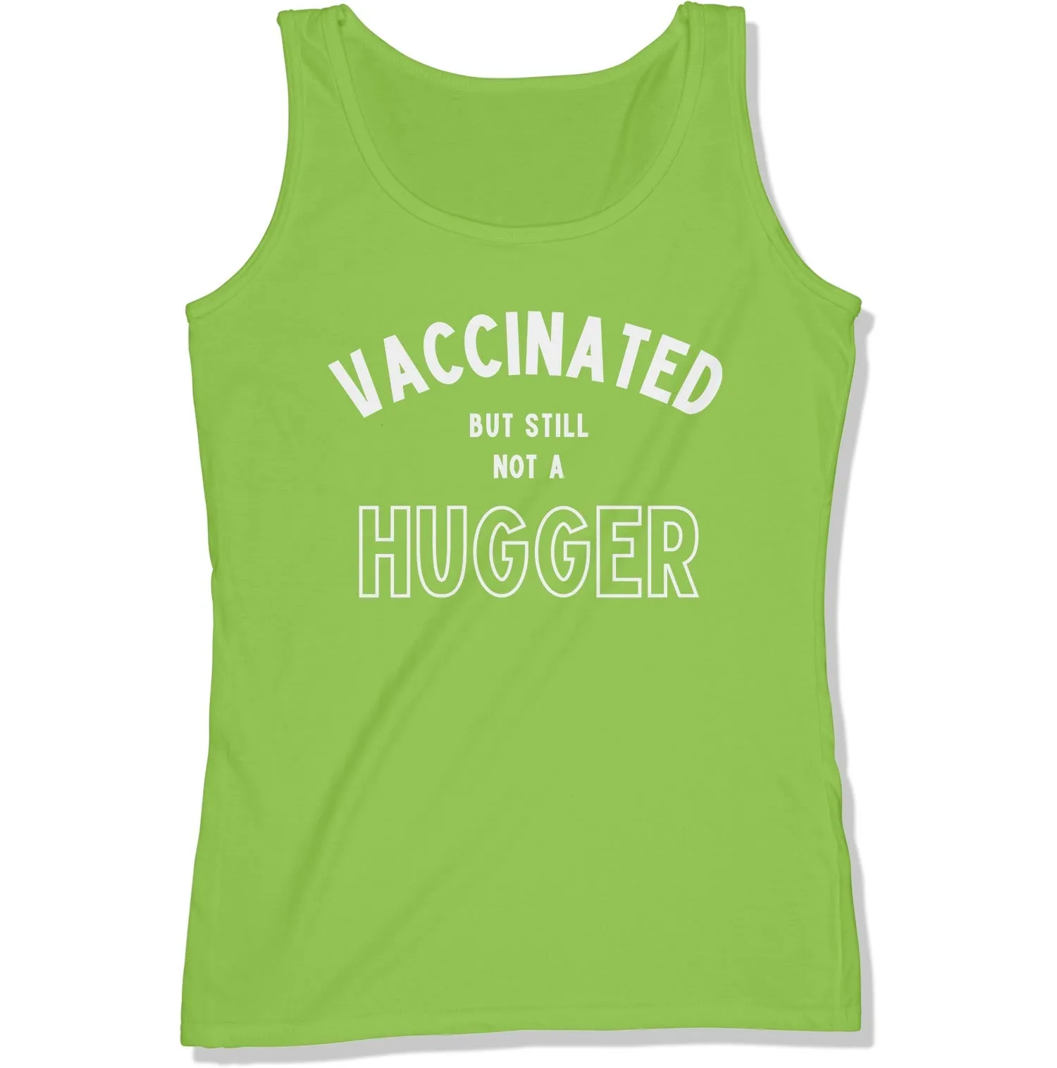 Vaccinated But Still Not A Hugger Women's Tank Top